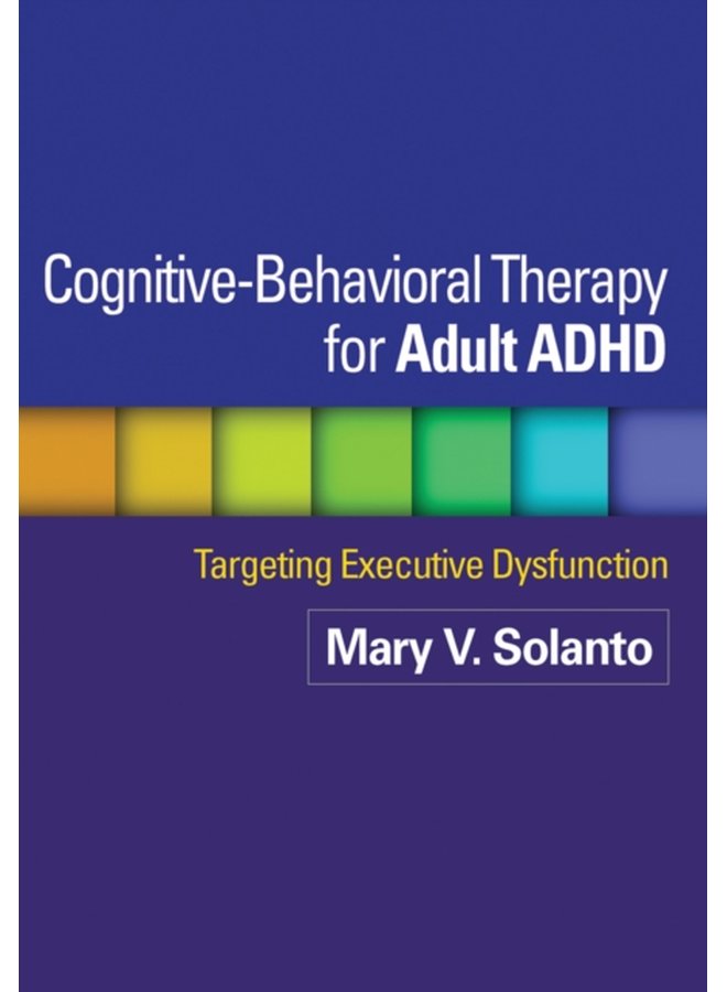 Cognitive Behavioral Therapy for Adult ADHD Targeting Executive Dysfunction - Paperback