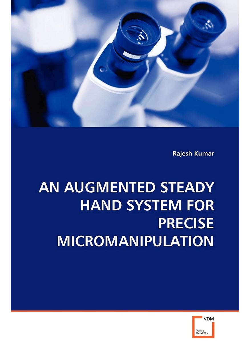 AN AUGMENTED STEADY HAND SYSTEM FOR PRECISE MICROMANIPULATION  - Image 1