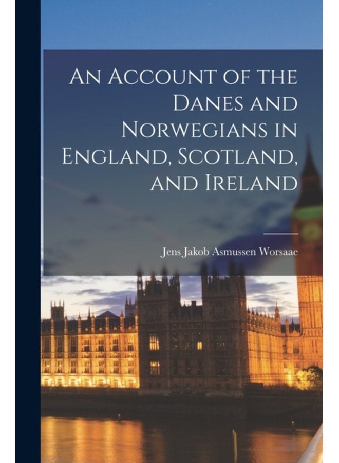 An Account of the Danes and Norwegians in England Scotland and Ireland - Paperback