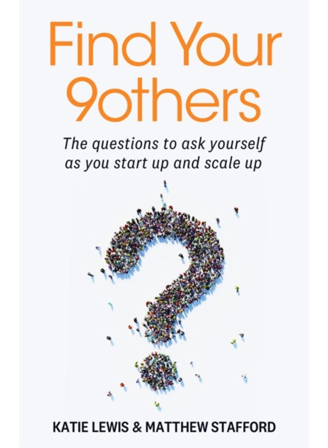 Find Your 9others : The questions to ask yourself as you start up and scale up 