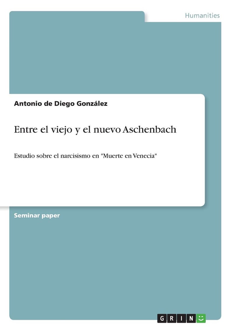 Entre el viejo y el nuevo Aschenbach: Estudio sobre el narcisismo en "Muerte en Venecia" 