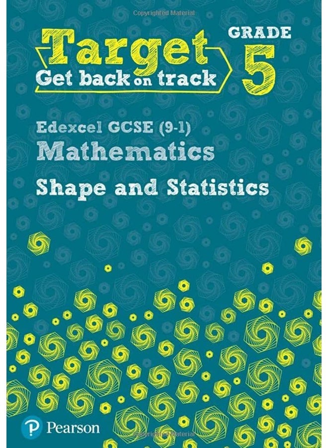 Target Grade 5 Edexcel GCSE (9-1) Mathematics Shape and Statistics Workbook