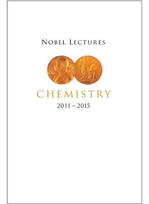 Nobel Lectures In Chemistry (2011-2015)