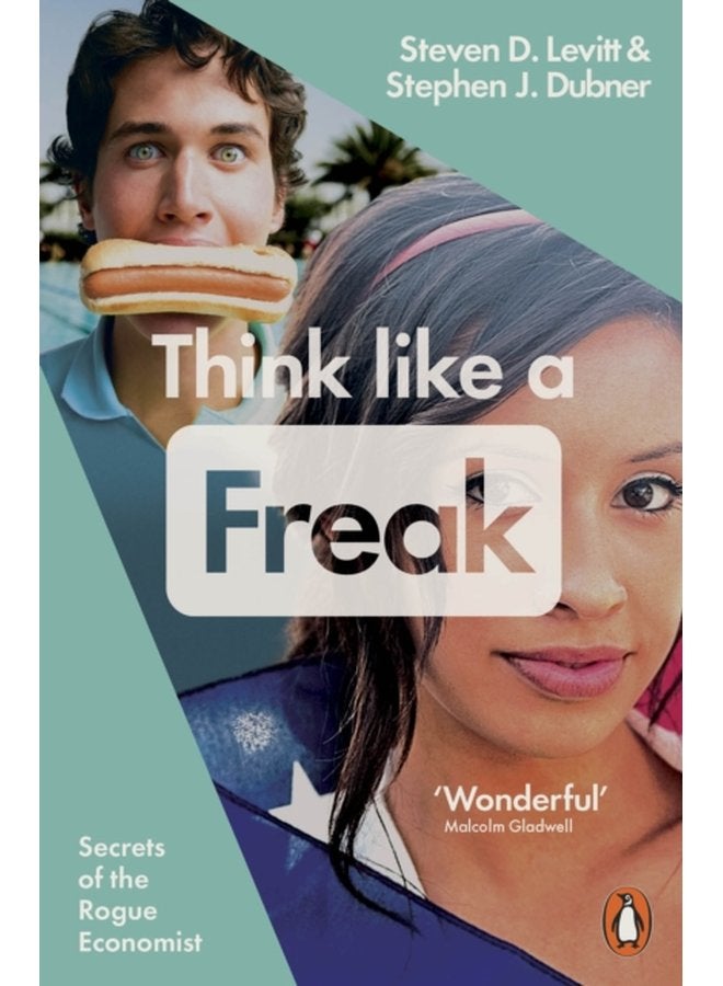 Think Like a Freak Secrets of the Rogue Economist - Paperback