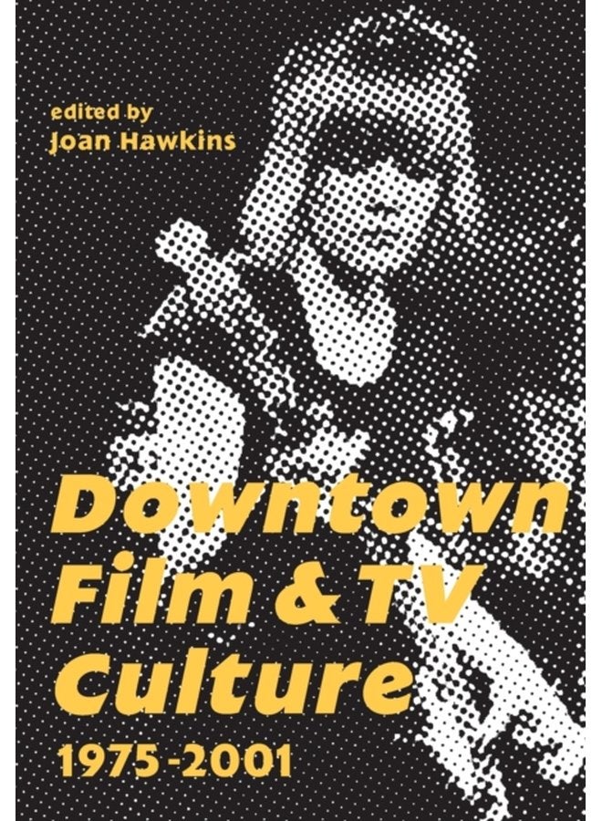 Downtown Film and TV Culture 1975 2001 - Paperback