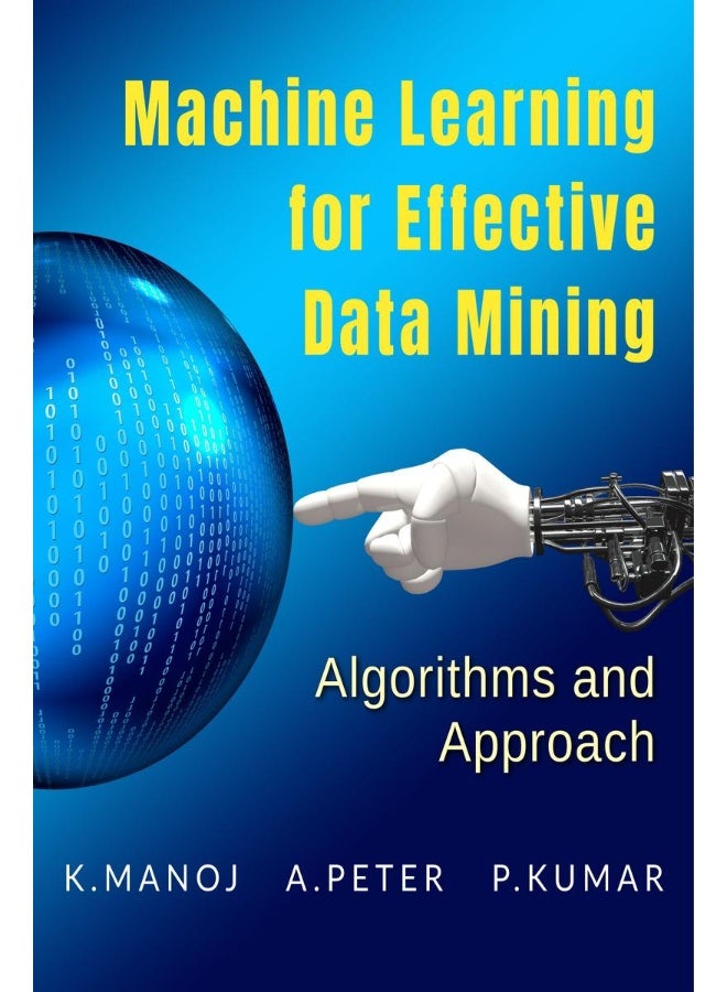 Machine Learning for Effective Data Mining : Algorithms and Approaches  - Image 1