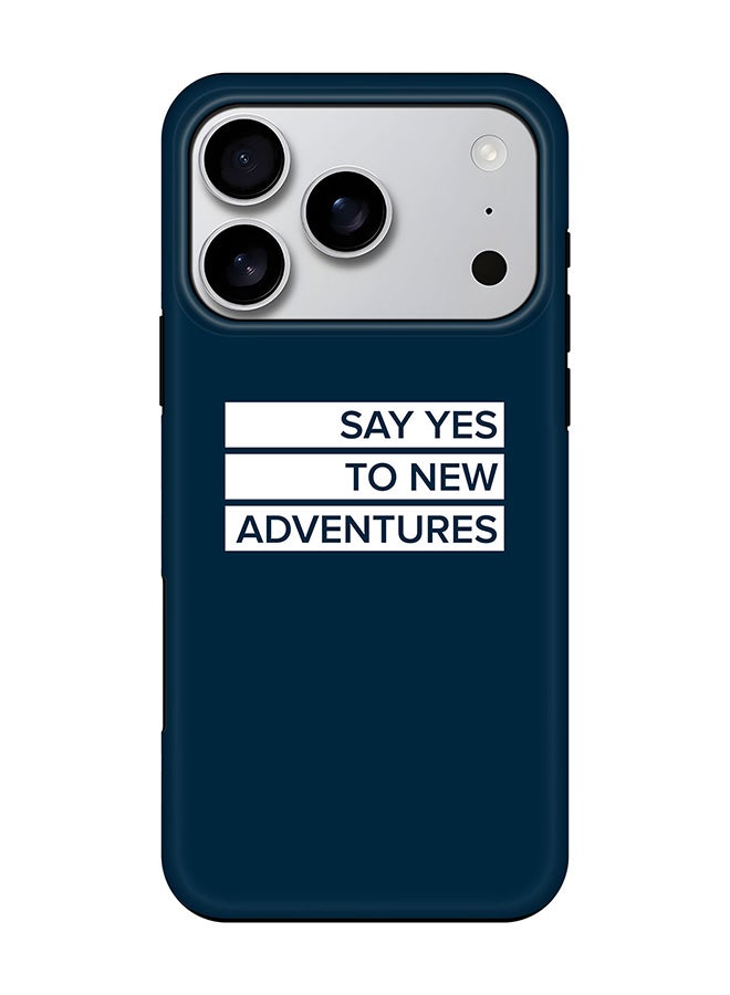 Stylizedd Tough Pro Magnetic Case for iPhone 17 Pro, Dual Layer hybrid PC + TPU Mobile Cover Matte - Say yes to new adventures