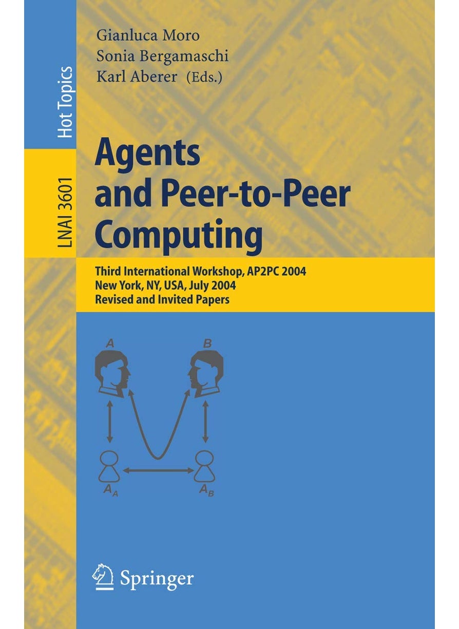 Agents and Peer-to-Peer Computing: Third International Workshop, AP2PC 2004, New York, NY, USA, July 19, 2004, Revised and Invited Papers 