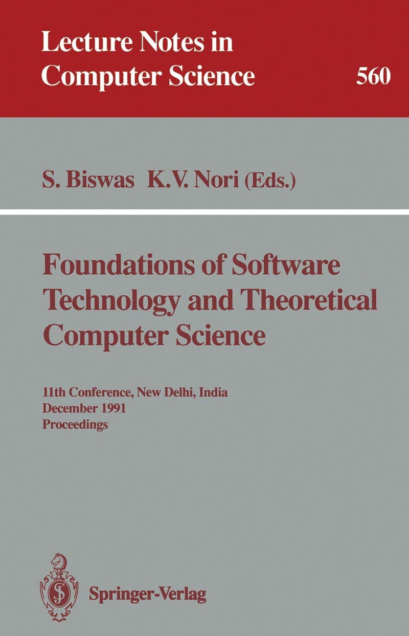 Foundations of Software Technology and Theoretical Computer Science: 11th Conference, New Delhi, India, December 17-19, 1991. Proceedings 