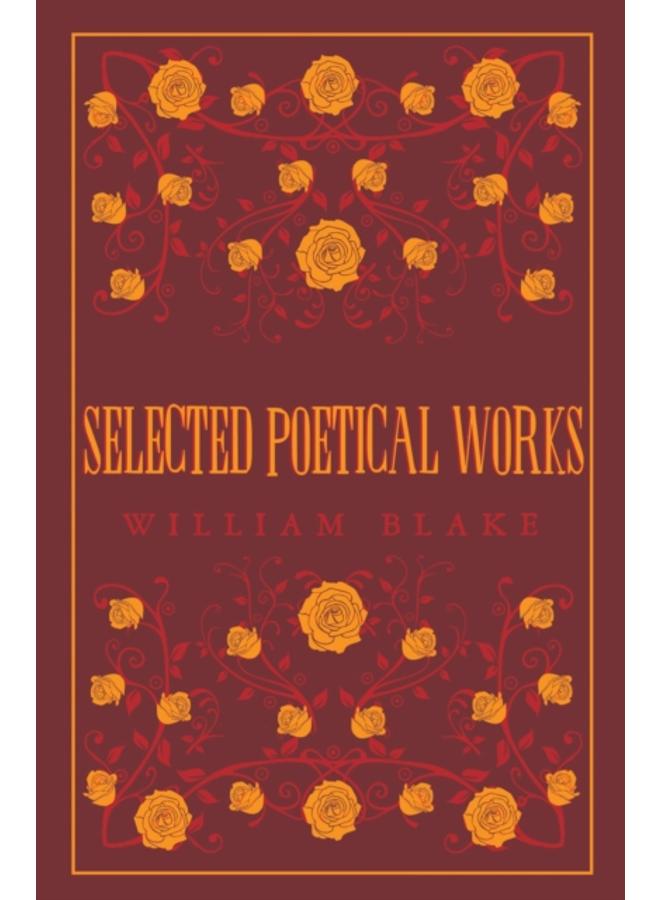 Selected Poetical Works: Blake