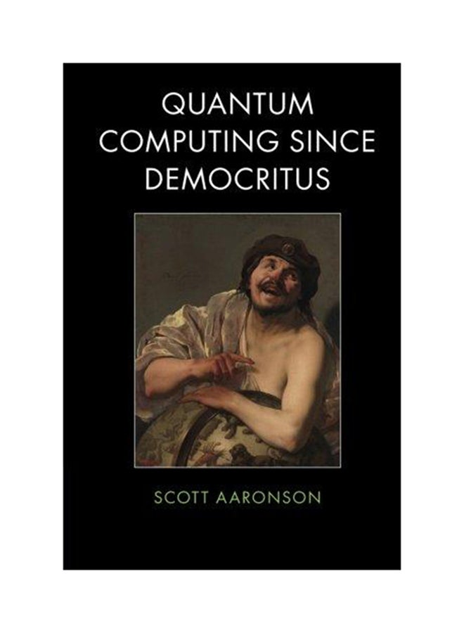 Quantum Computing since Democritus