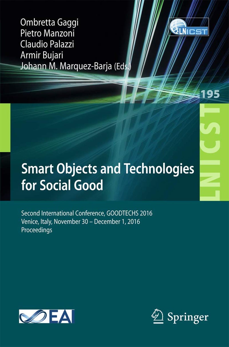 Smart Objects and Technologies for Social Good: Second International Conference, GOODTECHS 2016, Venice, Italy, November 30 - December 1, 2016, Proceedings 