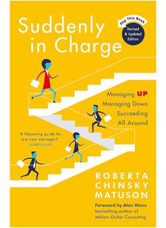 Nicholas Brealey Publishing Suddenly in Charge: Managing Up, Managing Down, Succeeding All Around 