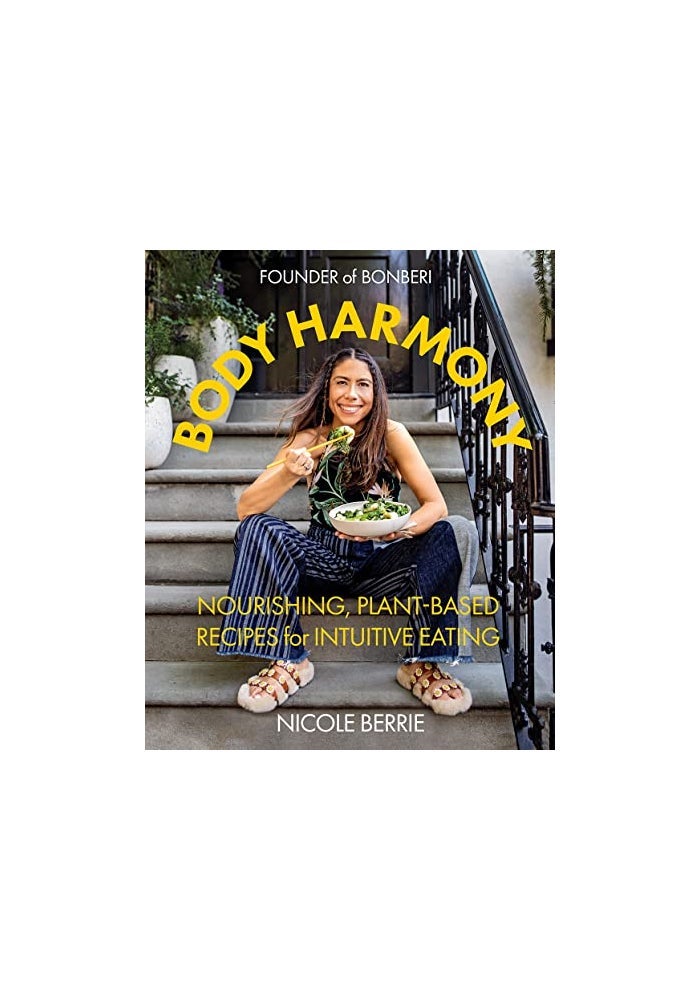 Body Harmony: Nourishing, Plant-Based Recipes for Intuitive Eating - Image 1