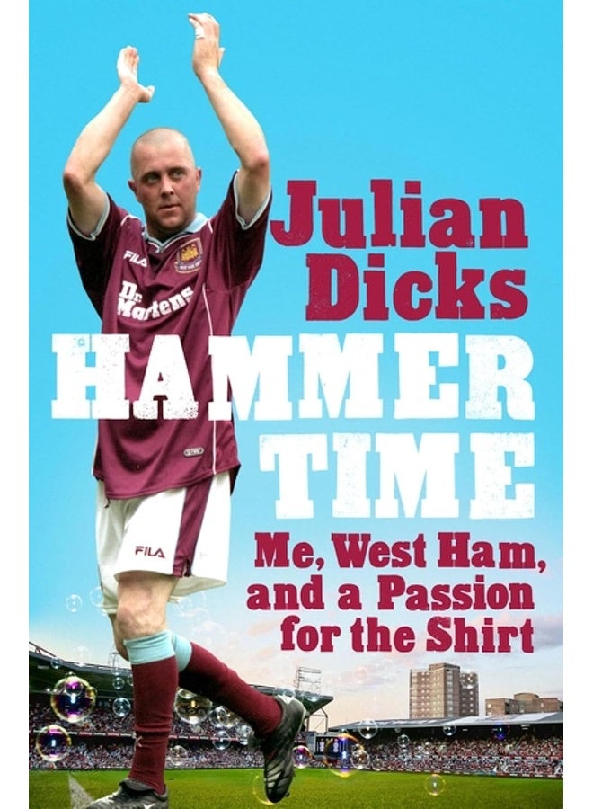 Hammer Time: Me, West Ham, and a Passion for the Shirt