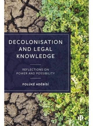 Decolonisation and Legal Knowledge: Reflections on Power and Possibility - pzsku/Z7E3999CC393FD4383DD1Z/45/1743160997/f742c1c3-2355-4abf-bc92-2564f0cbf613