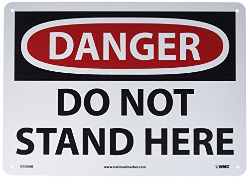 NMC D506AB DANGER - DO NOT STAND HERE Sign - 14 in. x 10 in. Aluminum Danger Signage, Black/White on White/Red - Image 3