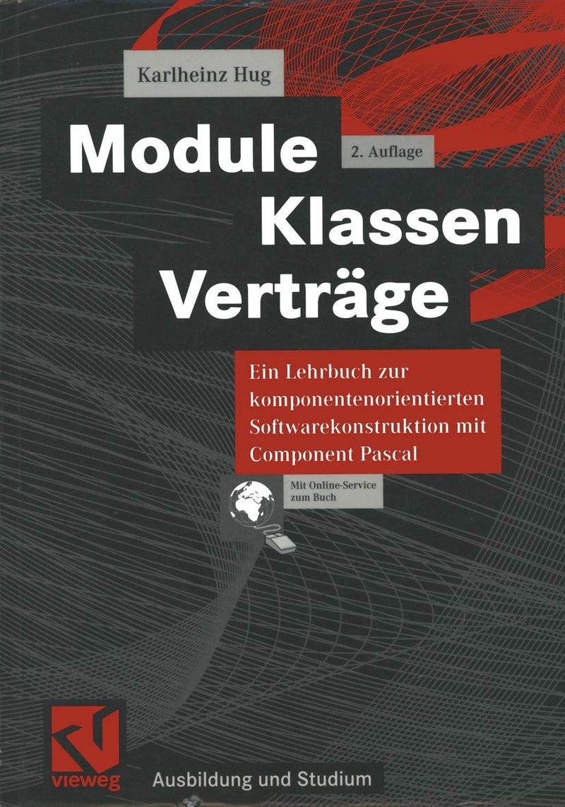 Module, Klassen, Verträge: Ein Lehrbuch zur komponentenorientierten Softwarekonstruktion mit Component Pascal 