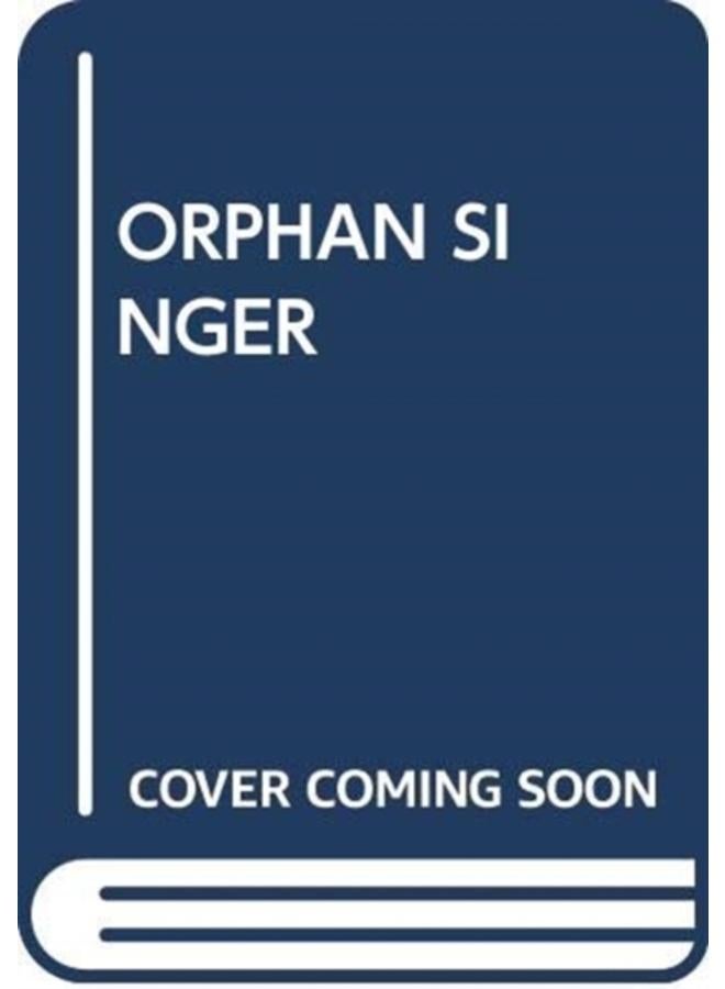 ORPHAN SINGER