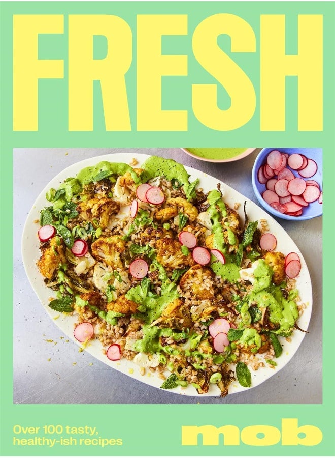 Fresh Mob: Over 100 tasty healthy-ish recipes - Image 1