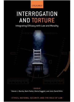 Interrogation and Torture: Integrating Efficacy with Law and Morality - pzsku/Z7E417FF42AE6018CA39DZ/45/_/1738237877/058e12e3-c016-4656-9a84-4c8e9520bf8d