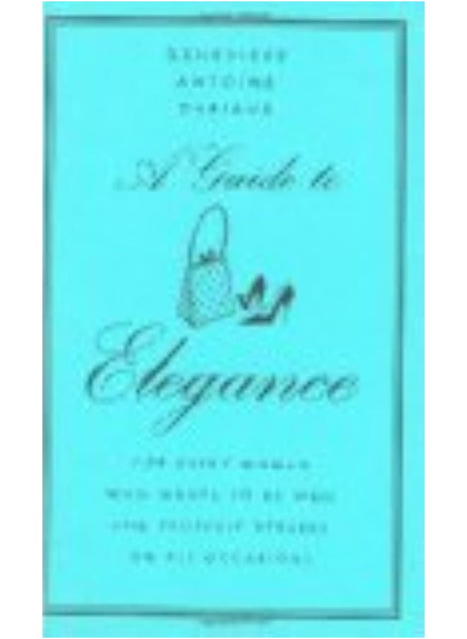 null - A Guide to Elegance: For Every Woman Who Wants to Be Well and Properly Dressed on All Occasions - Image 1