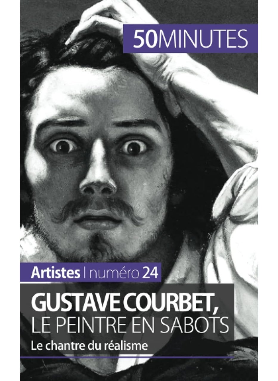 Gustave Courbet, le peintre en sabots: Le chantre du réalisme  - Image 1