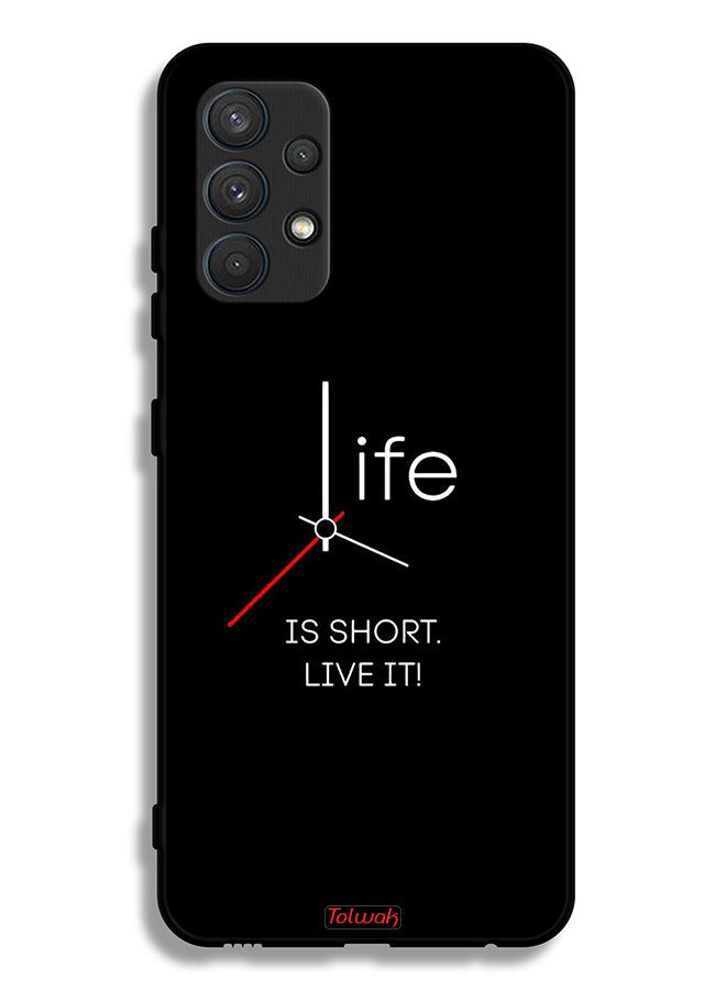 Tolwak Samsung Galaxy A32 4G Protective Case Cover Life Is Short Live It - Image 1