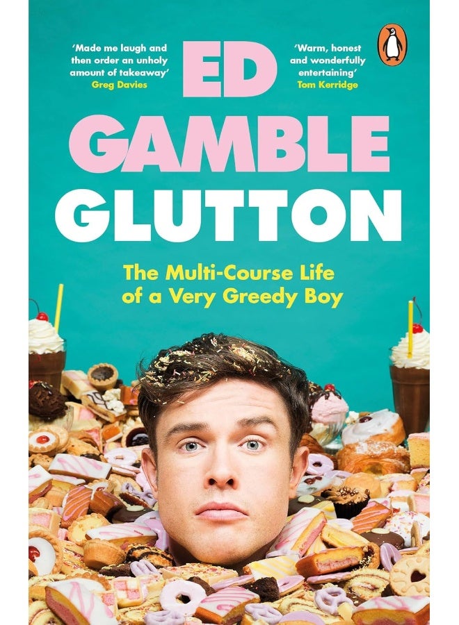Glutton: The Multi-Course Life of a Very Greedy Boy 