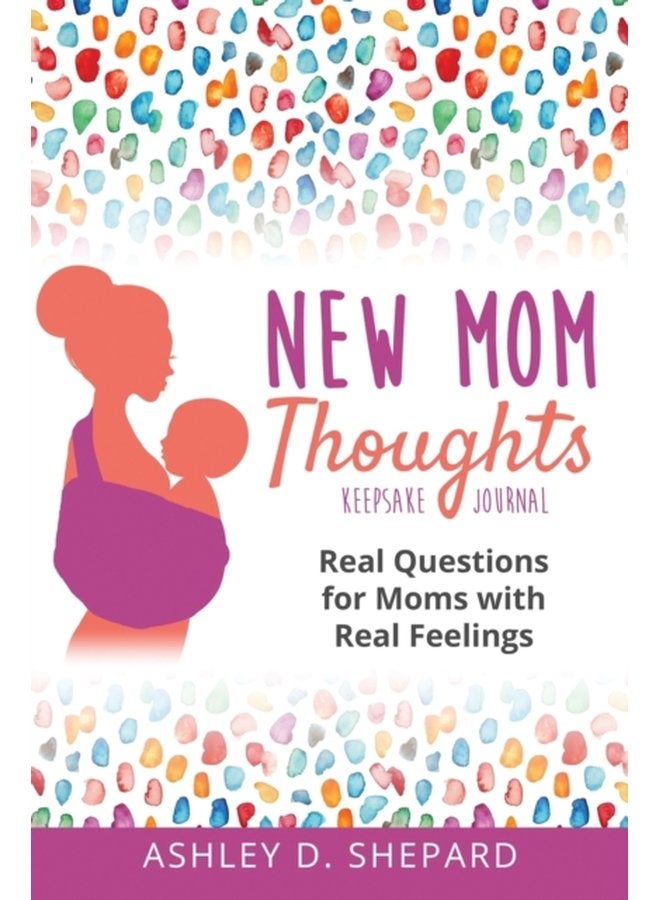 New Mom Thoughts Real Questions for Moms with Real Feelings - Hardback