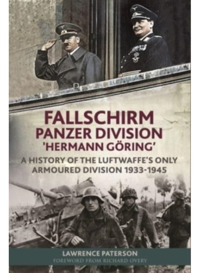 Fallschirm Panzer Division Hermann Goering A History of the Luftwaffe s Only Armoured Division 1933 1945 - Hardback