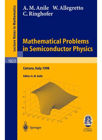 Mathematical Problems in Semiconductor Physics: Lectures Given at the C.I.M.E. Summer School Held in Cetraro, Italy, June 15-22, 1998 - pzsku/Z7E5E37100083C8E95F15Z/45/1749041600/e227945f-f35c-4ed3-a89f-d581072e2545