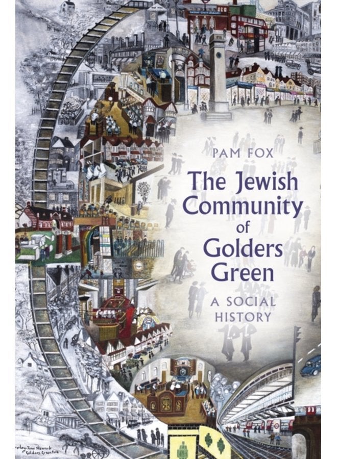 The Jewish Community of Golders Green A Social History - Paperback