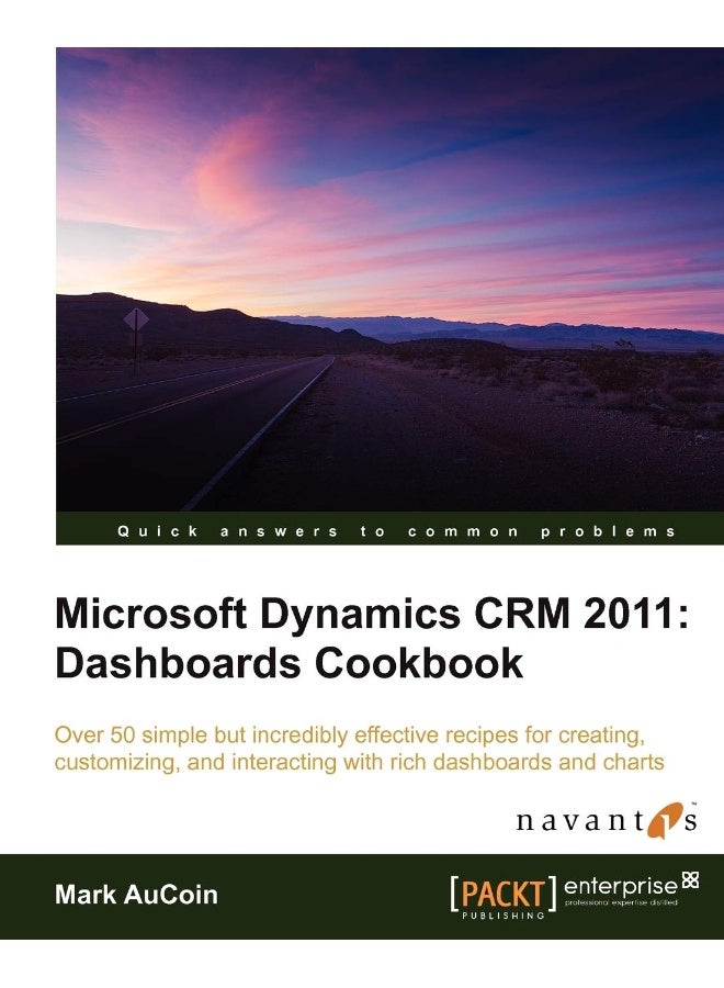 Microsoft Dynamics Crm 2011: Dashboards Cookbook 