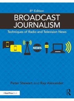 Broadcast Journalism: Techniques of Radio and Television News 