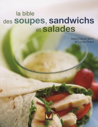La Bible Des Soupes Sandwichs Et Salades