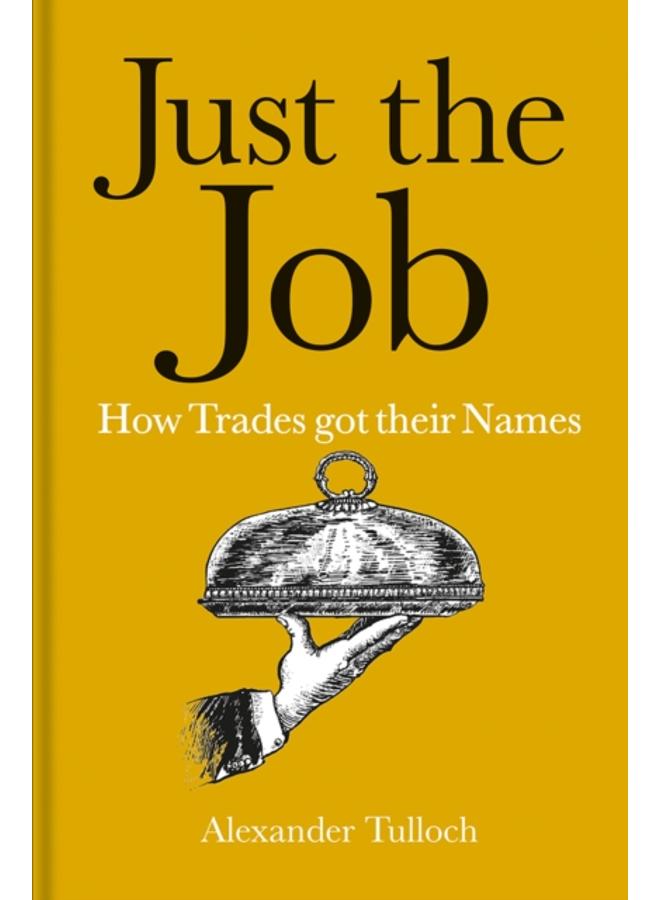 Just the Job : How Trades got their Names