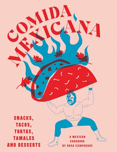 Comida Mexicana Snacks Tacos Tortas Tamales And Desserts 