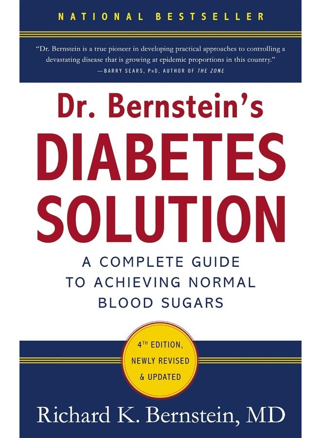 Dr Bernstein's Diabetes Solution: A Complete Guide To Achieving Normal Blood Sugars, 4th Edition 