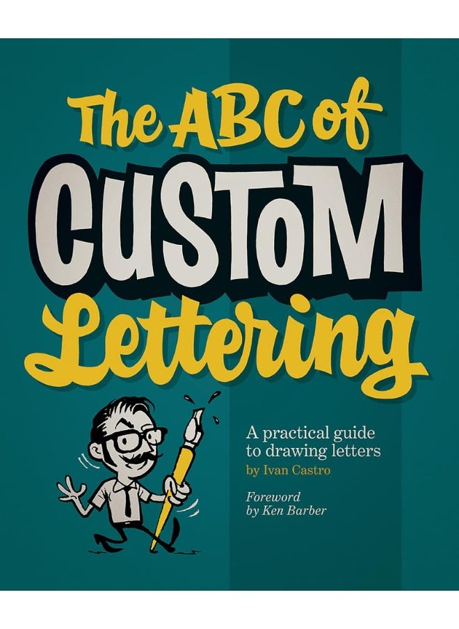 The ABC Of Custom Lettering: A Practical Guide to Drawing Letters 