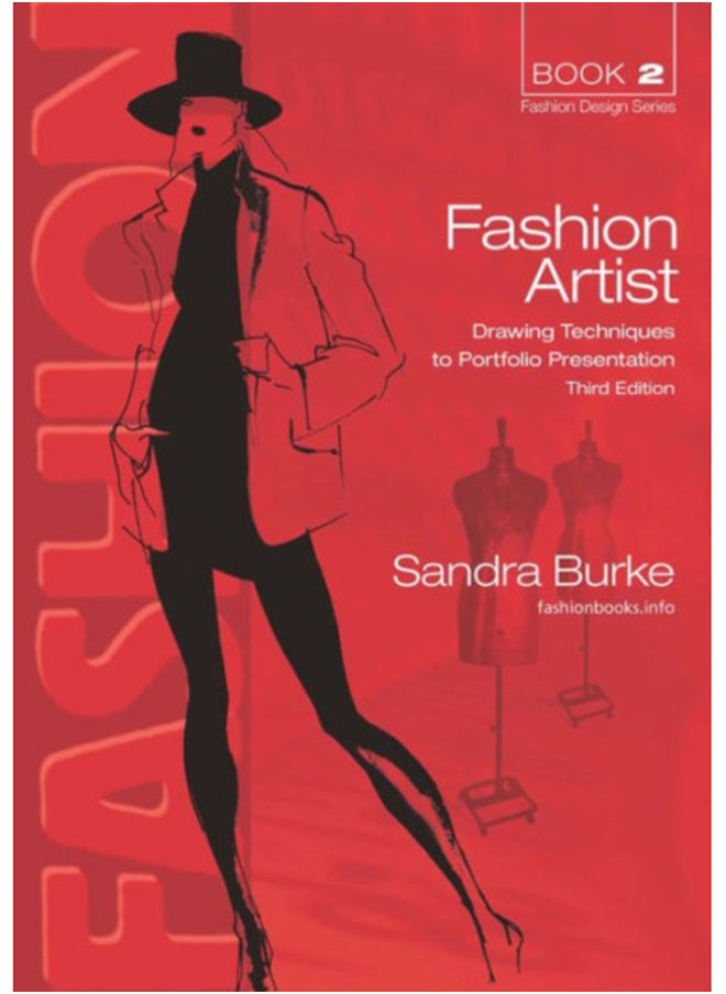 Fashion Artist 3ed : Drawing Techniques to Portfolio Presentation 