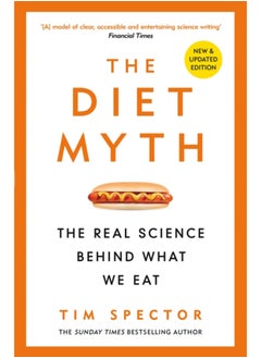 The Diet Myth : The Real Science Behind What We Eat - pzsku/Z7E8230026A95482DDD5FZ/45/_/1695641038/28fc658e-4d41-4562-af6f-64cd9b56ea40