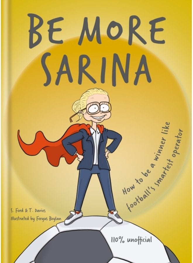 Be More Sarina Celebrate the Manager of England s World Cup Finalists - Hardback