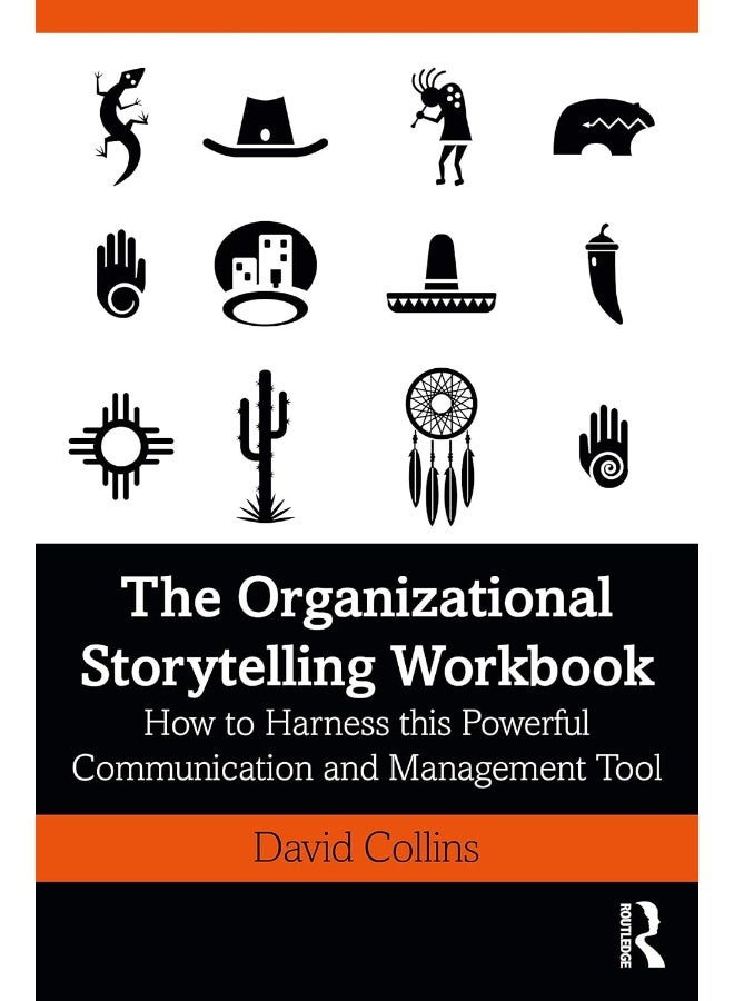 The Organizational Storytelling Workbook: How to Harness this Powerful Communication and Management Tool 