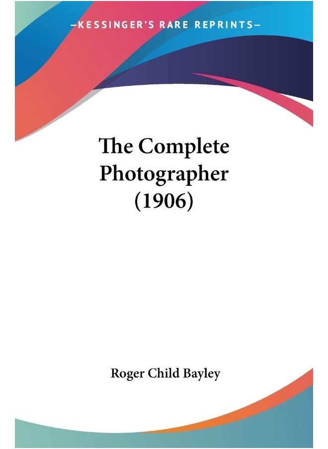 The Complete Photographer (1906) 