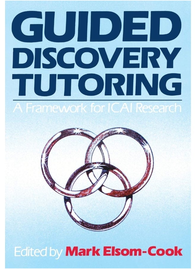 Guided Discovery Tutoring: A Framework for Icai Research 