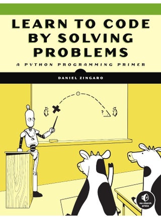 Learn To Code By Solving Problems: A Python Programming Primer - pzsku/Z7E98F870C63C185381F2Z/45/_/1724834300/fcc57884-8657-43c5-8b7b-cb4d49ea32bc