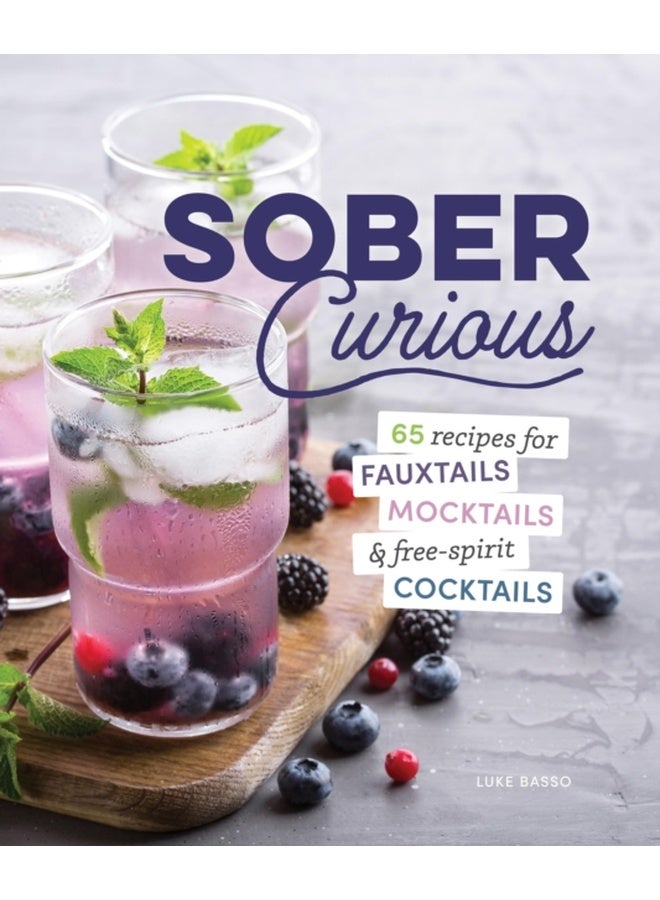 The Herbalist's Guide for the Sober Curious : 65 Garden-to-Glass Recipes 