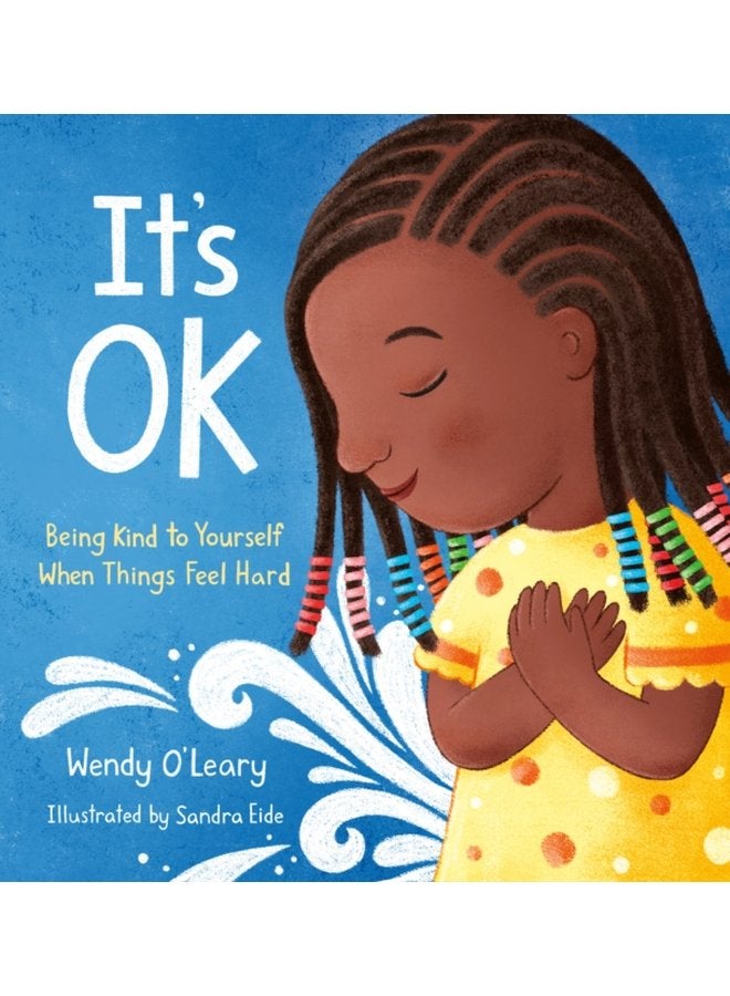 It s OK Being Kind to Yourself When Things Feel Hard - Hardback