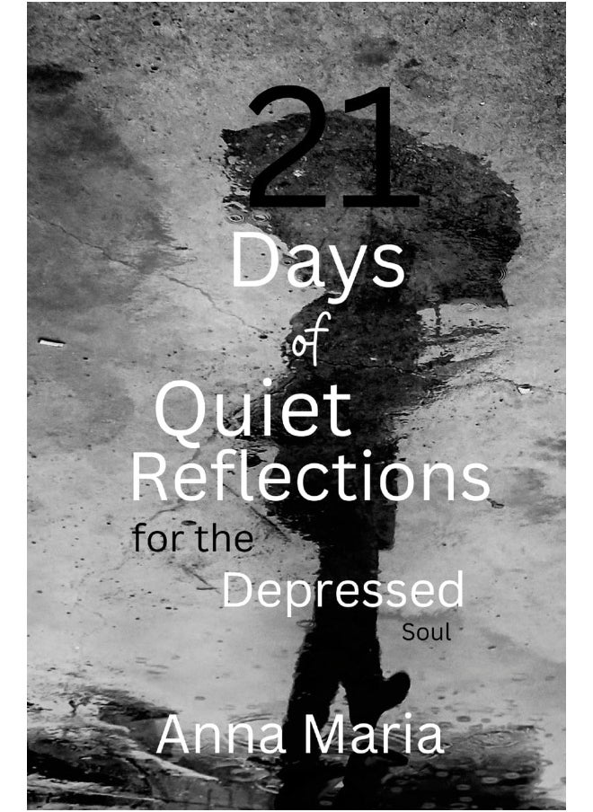 21 Days of Quiet Reflections for the Depressed Soul  - Image 1